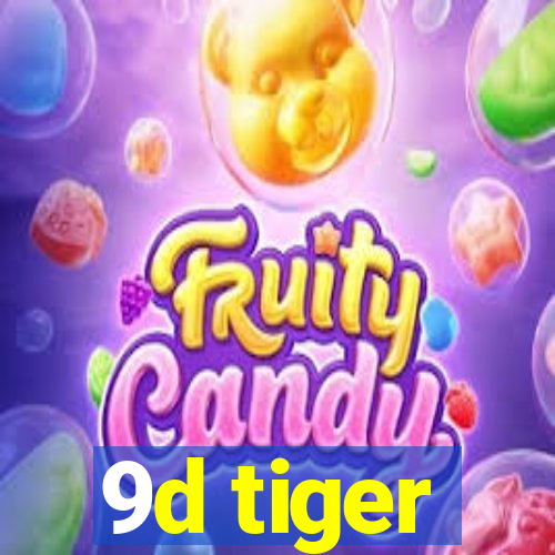 9d tiger